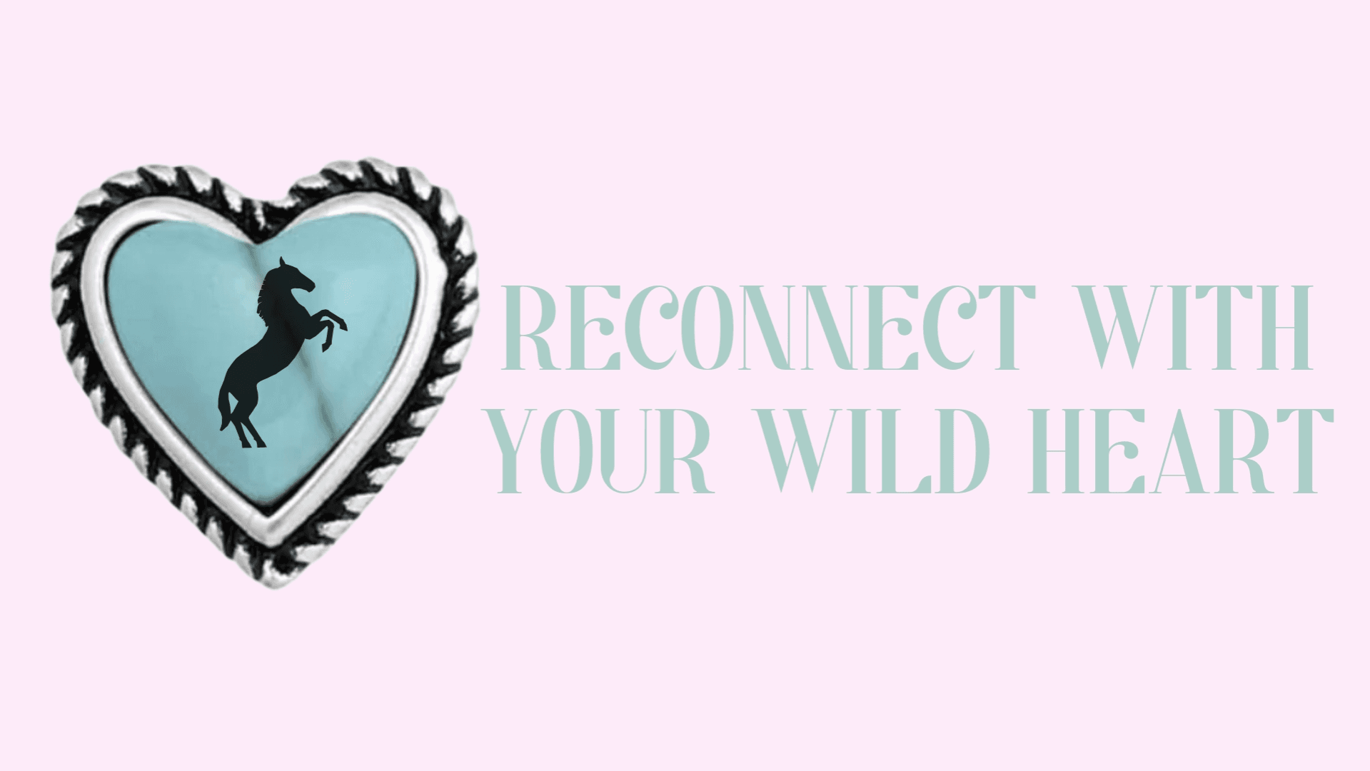 💖Reconnect with Your Wild Heart