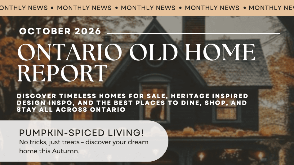 Ontario's Old Home Report, October Edition 