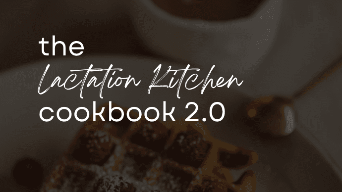 The Lactation Kitchen 2.0