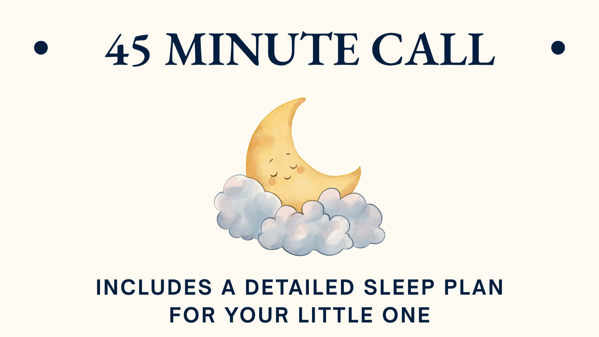 45 Minute Call & Sleep Plan