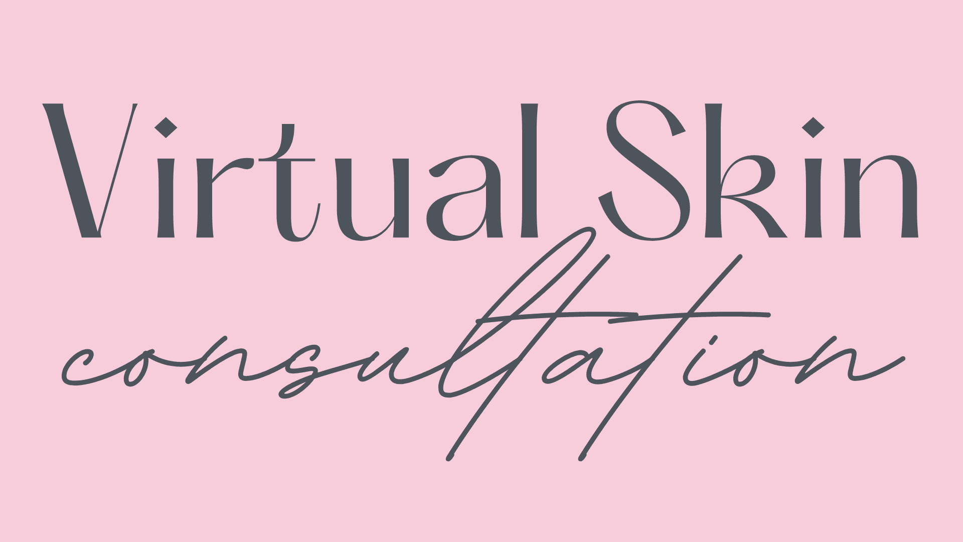 Book a Virtual Skin Consultation