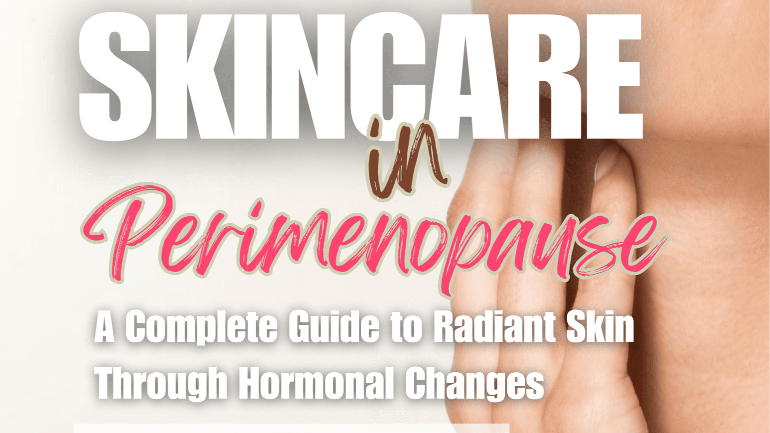 Get My Skincare in Perimenopause Glow Guide Now 