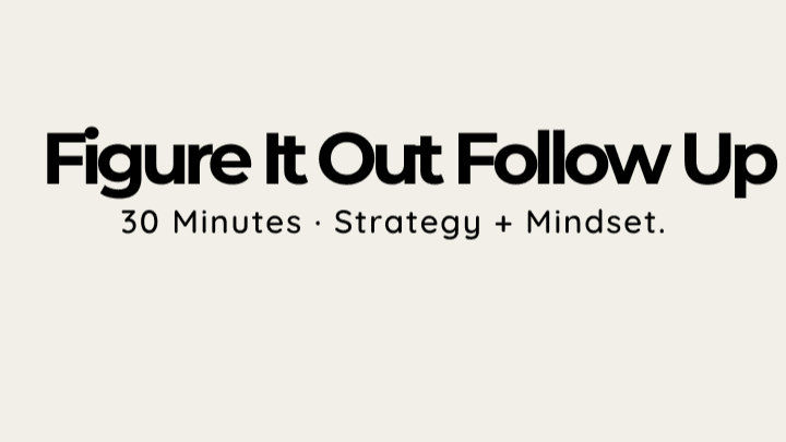 PREVIOUS CLIENTS-Figure It Out – 30-Min Session