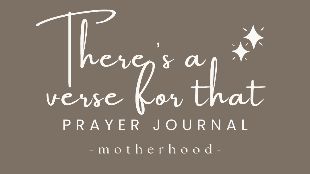 There's a Verse For That - Prayer Journal - MOTHER