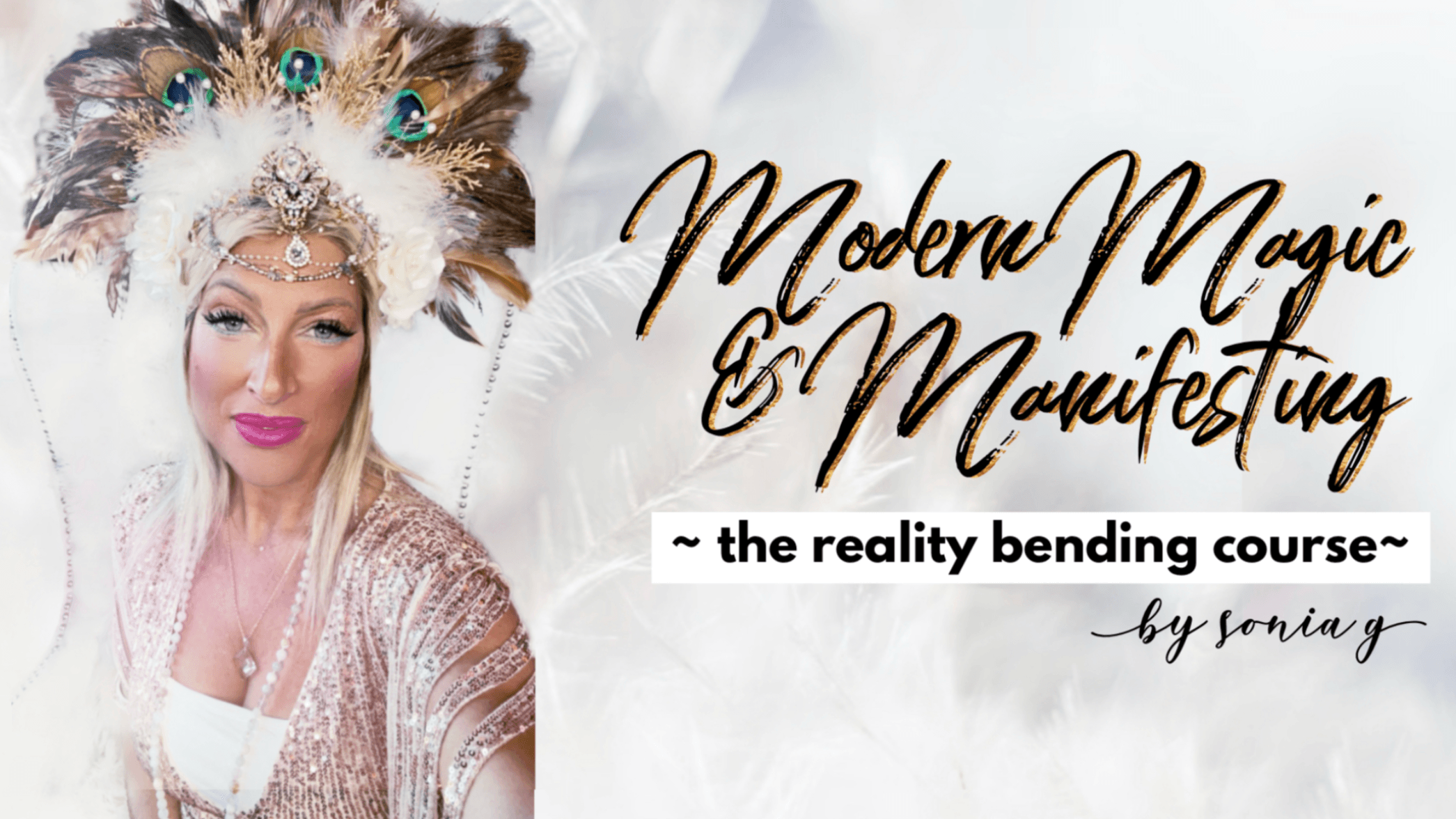 Modern Magic & Manifesting ~Reality Bending Course