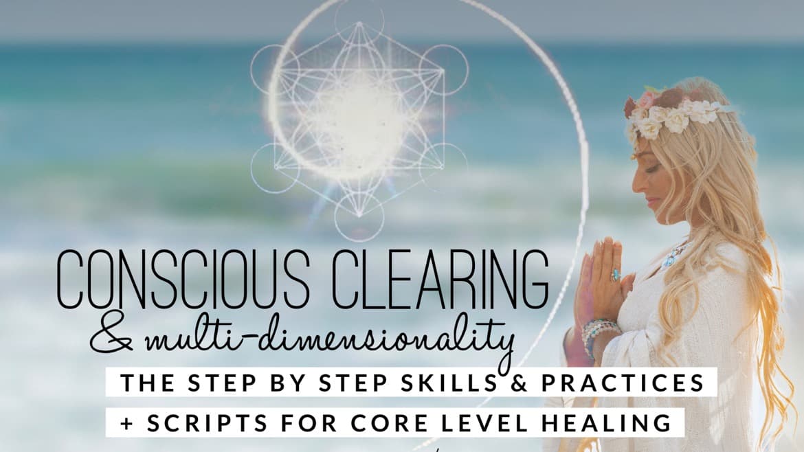 Conscious Clearing & Core Level Healing 