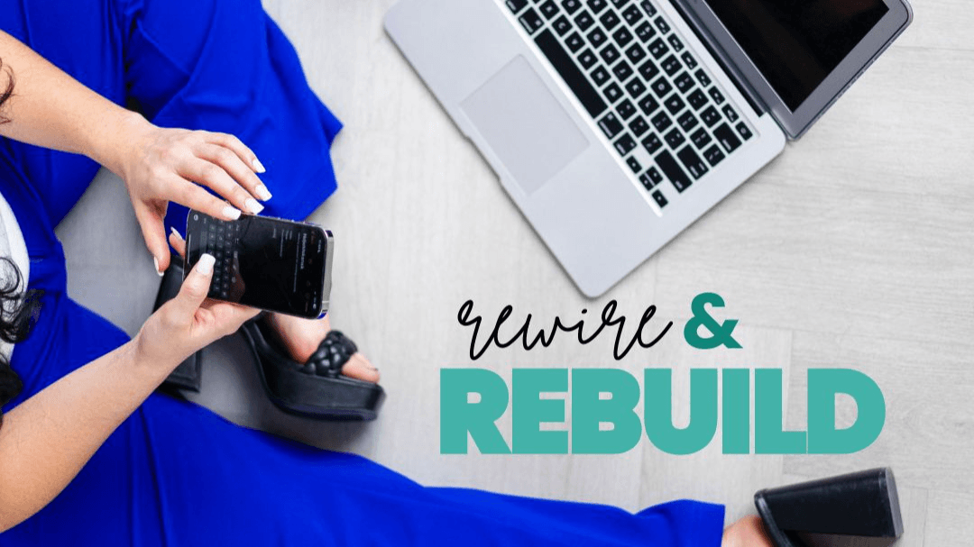 Rewire & Rebuild: 7-week program WAITLIST