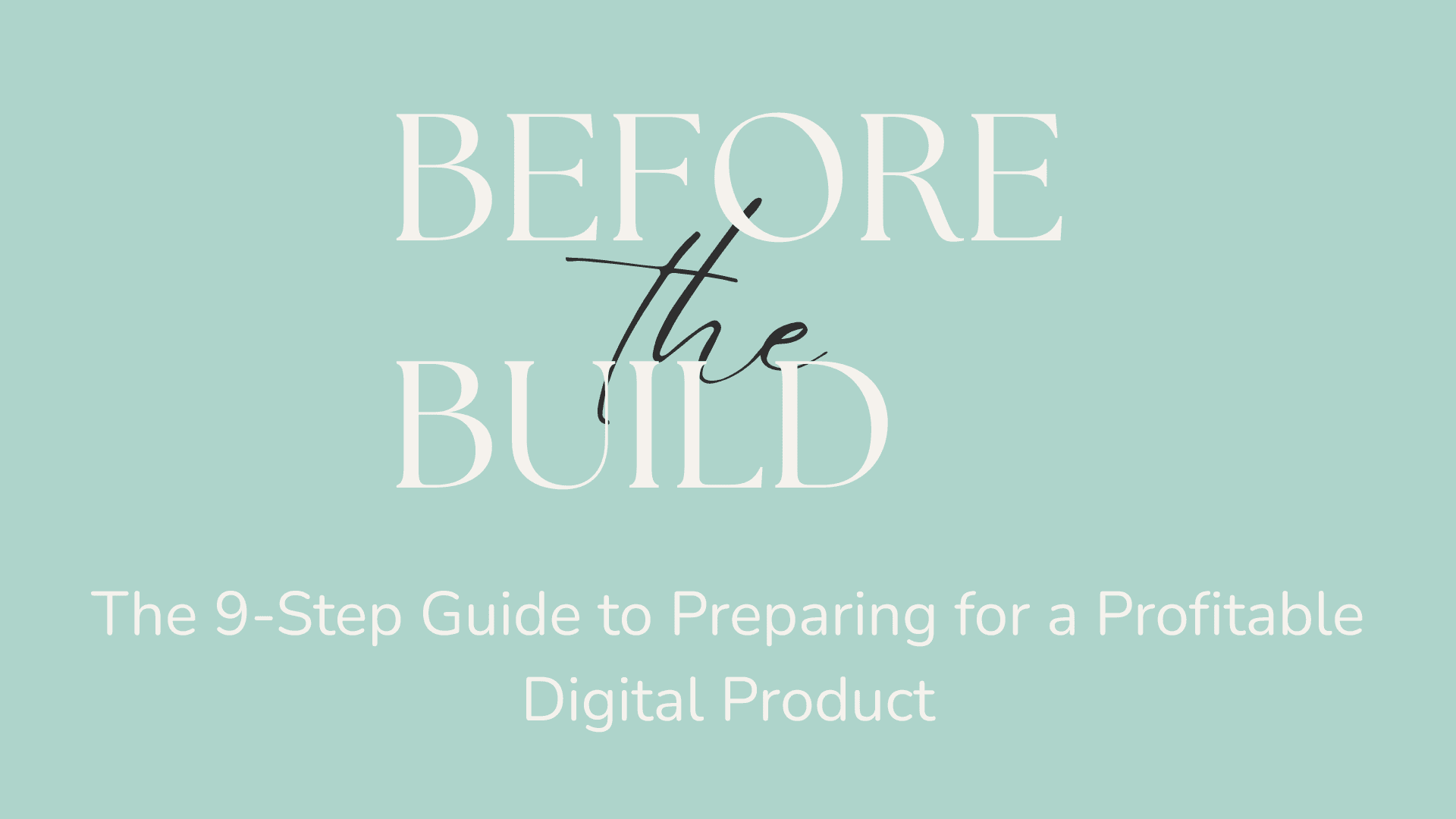 DIGTAL PRODUCT PREP: 9-STEP STARTER GUIDE