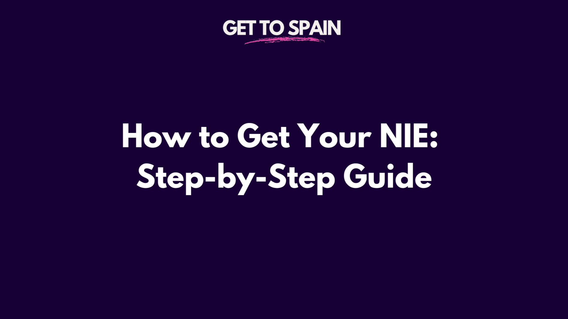 How to Get Your NIE: Step-by-Step Guide