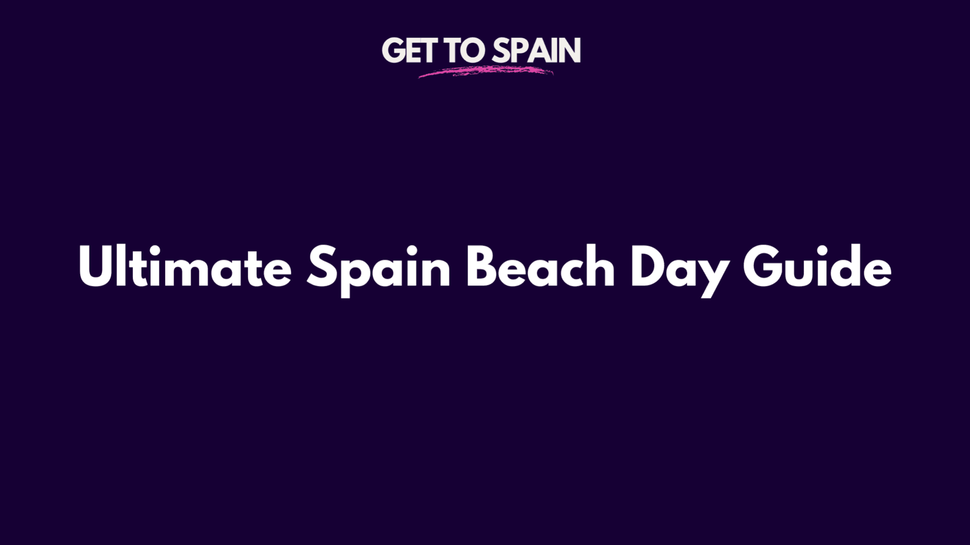 Ultimate Spain Beach Day Guide