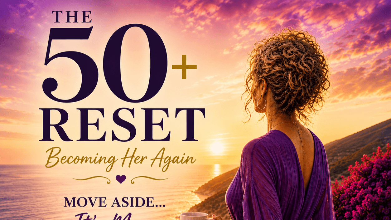 The 50+ Reset|Becoming her Again