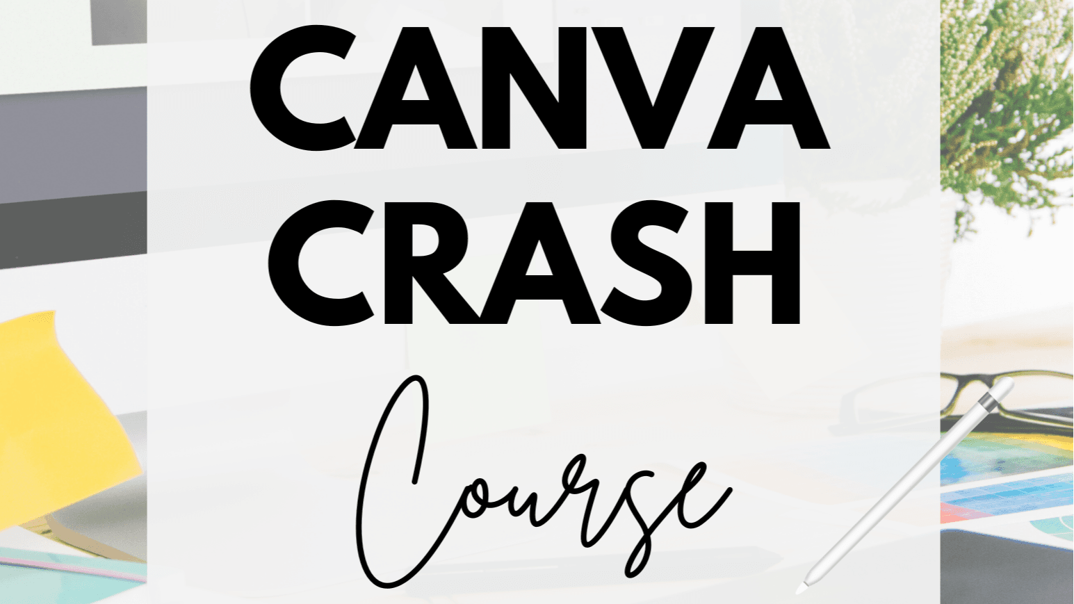 Get My CANVA CRASH Course Now! (Copy)