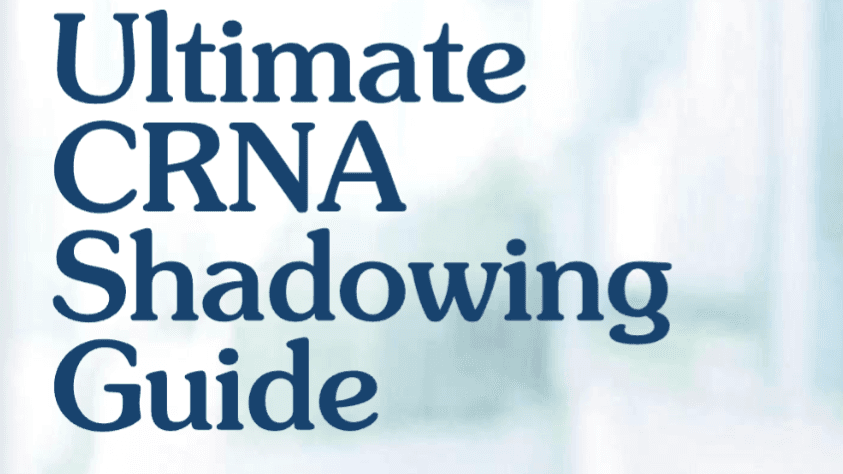 The Ultimate CRNA Shadowing Guide