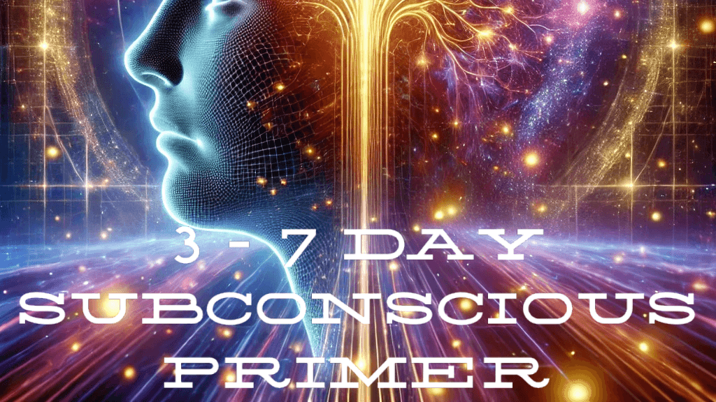 3-to-7 Day Subconscious Primer for Manifestation 