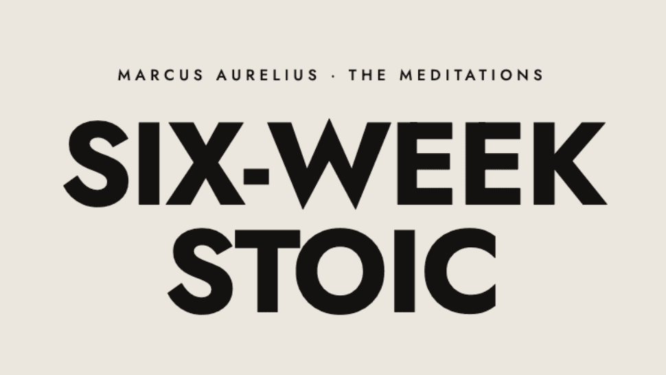 Six-Week Stoic [Pre-Order]
