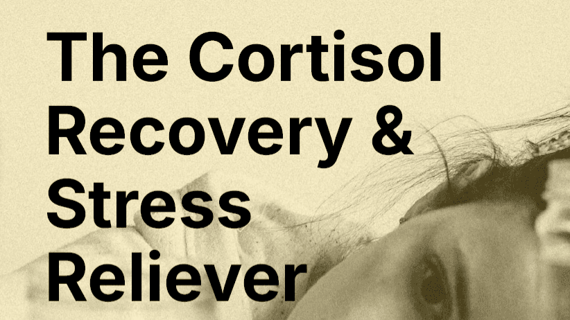 The Cortisol Recovery & Stress Reliever Toolkit