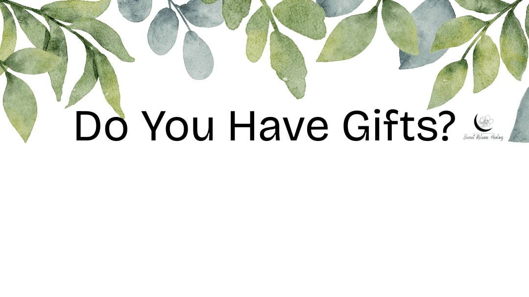 Do You Have Gifts?