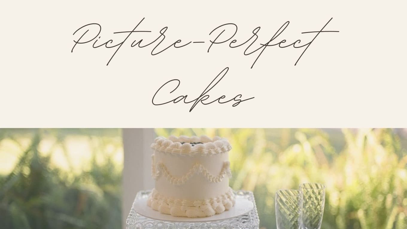 Picture Perfect Cakes