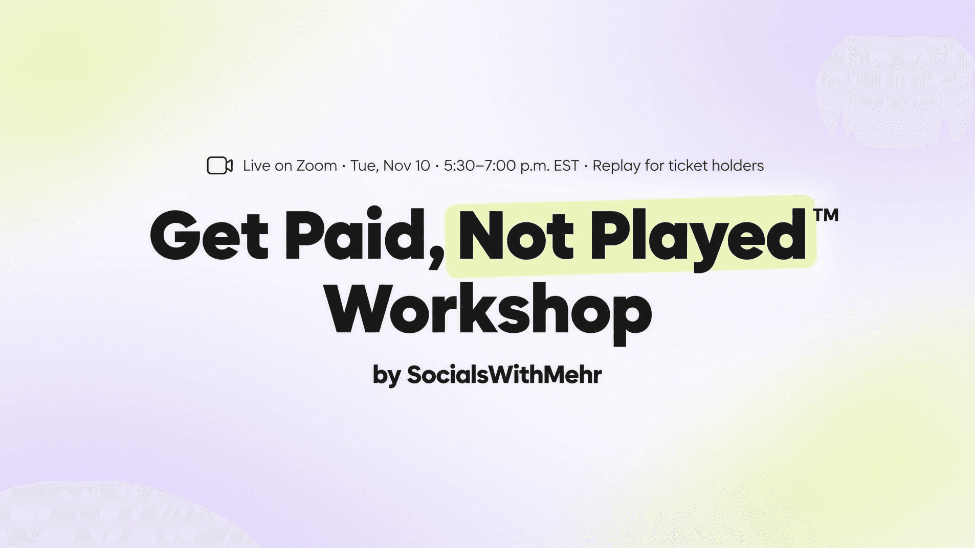 Get Paid, Not Played Workshop™