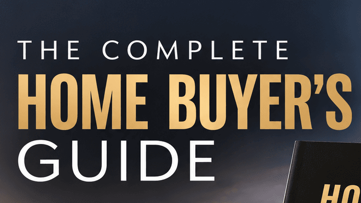 The Complete Home Buyer's Guide
