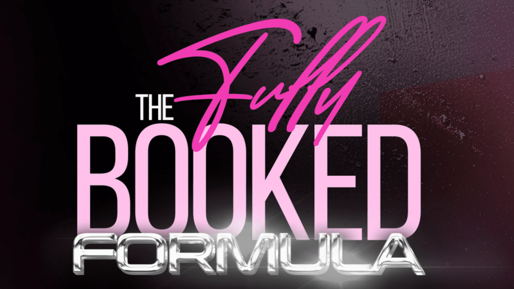 The Fully Booked Formula (Video Course)