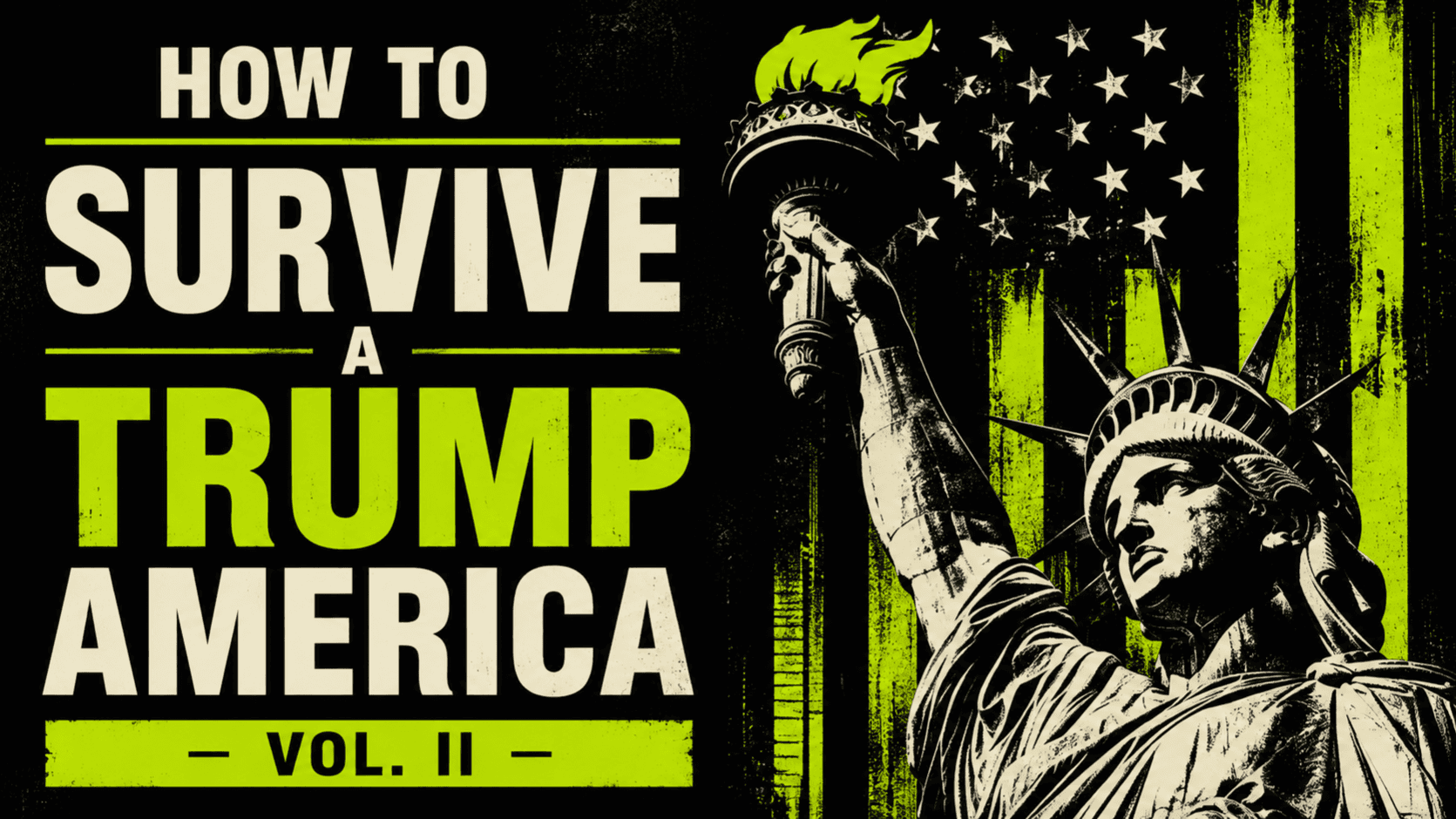 How To Survive A Trump America Vol. II