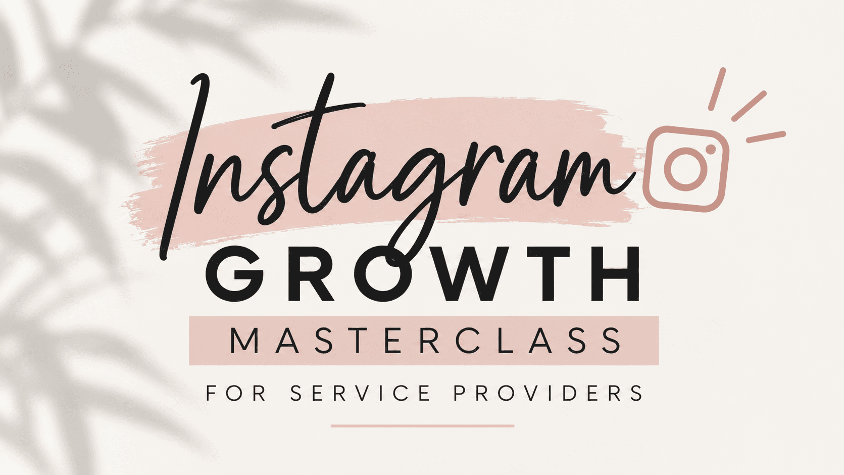 Instagram Growth Masterclass for Service Providers