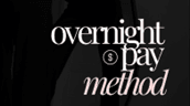 The Overnight Pay Method.