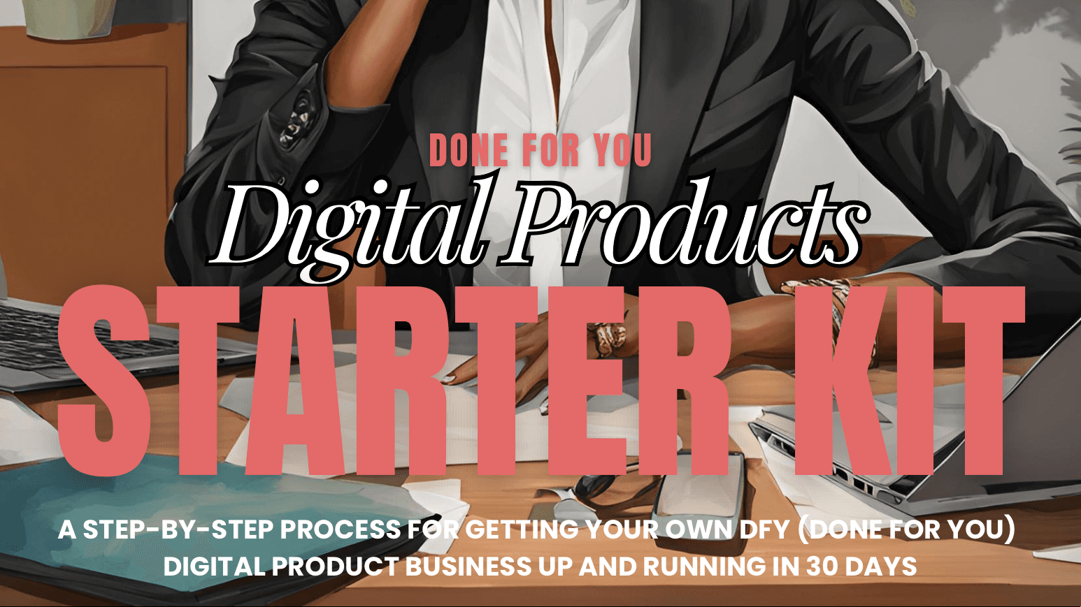 DFY Digital Product Business Starter Kit