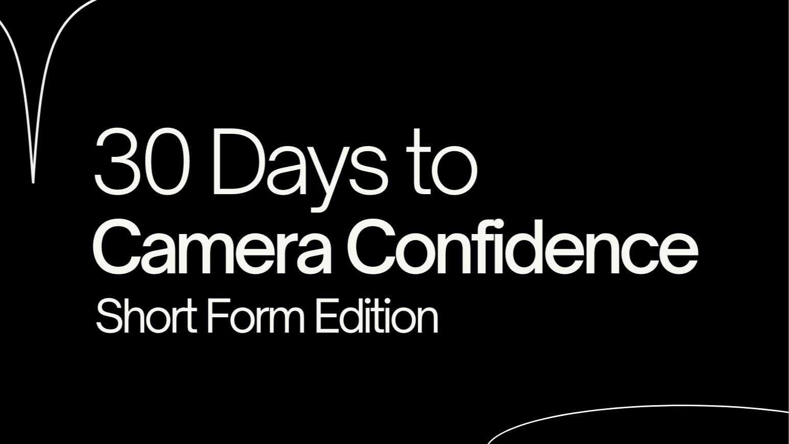 30 Days to Camera Confidence Short Form Edition
