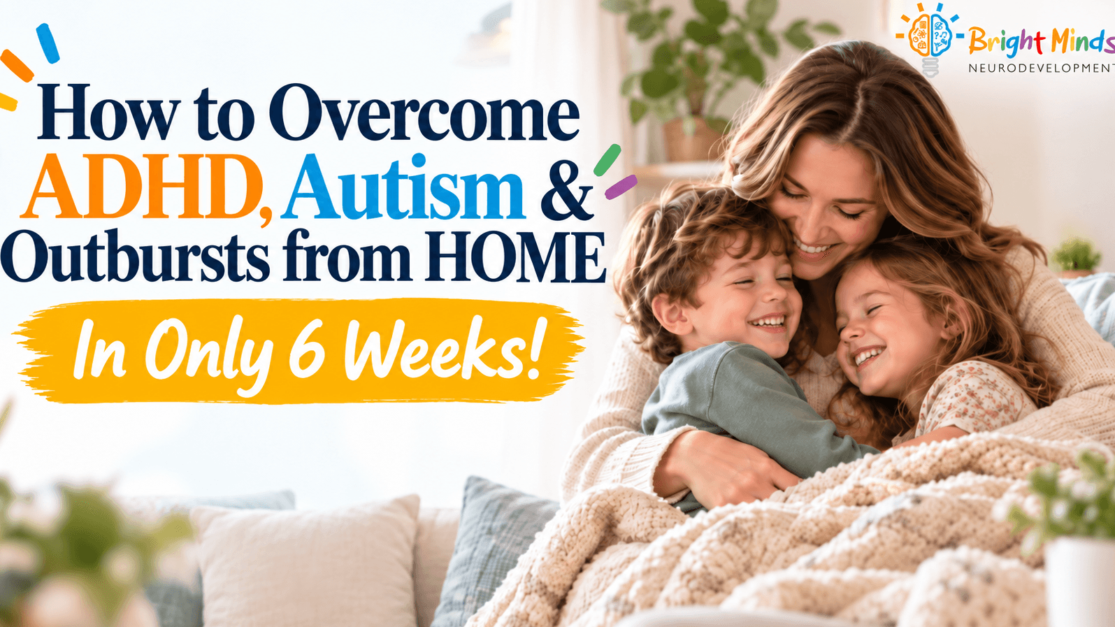 6 weeks to Overcome ADHD, Autism & More from HOME