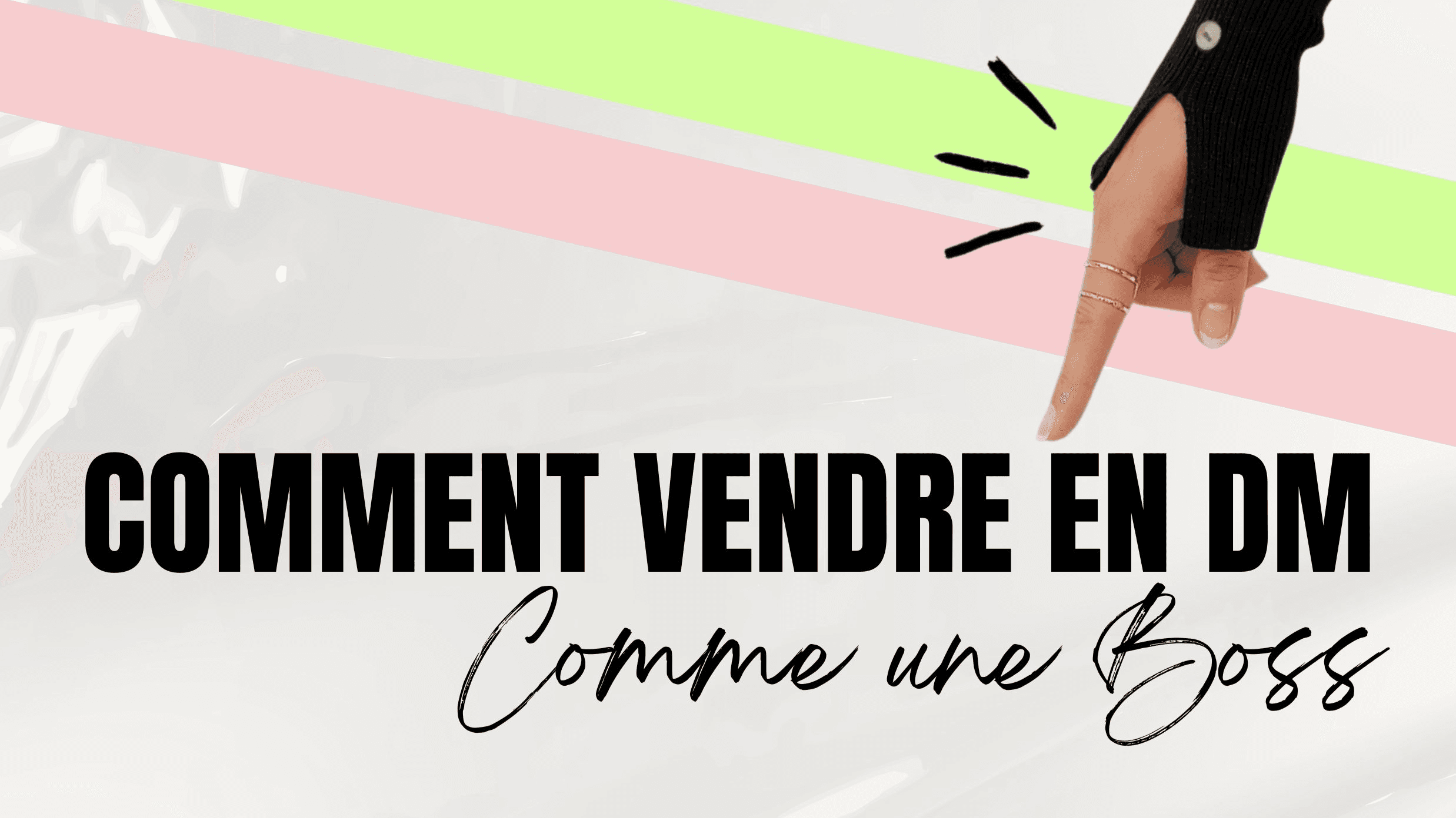 COMMENT VENDRE EN DM, COMME UNE BOSS