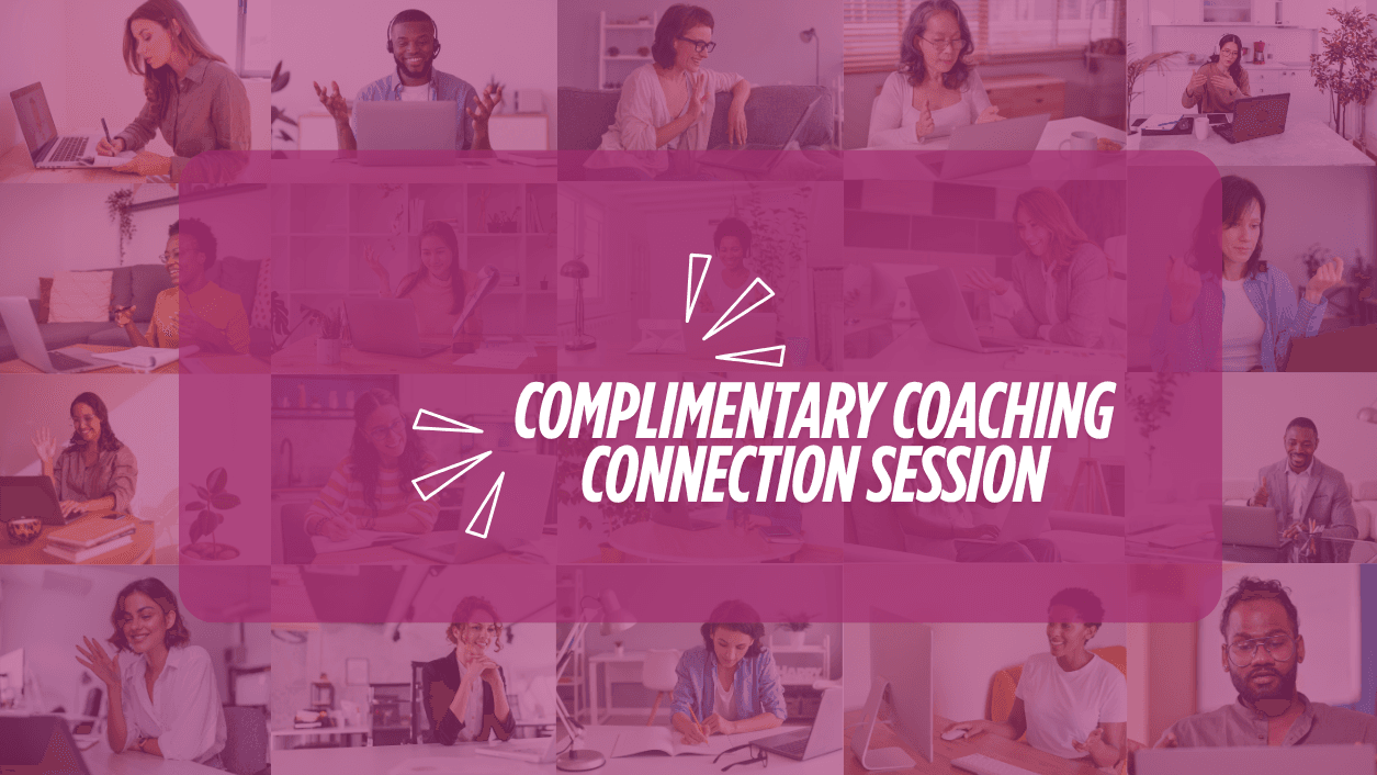 Complimentary Coaching Connection Session