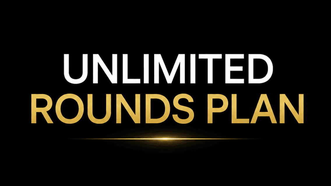 UNLIMITED ROUNDS PLAN 