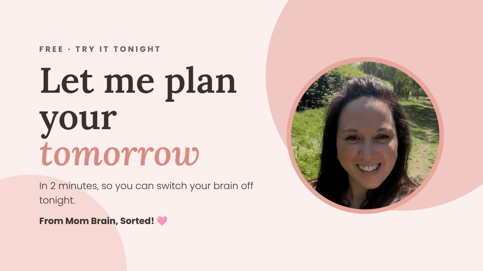 Let me plan your tomorrow, for free 🩷