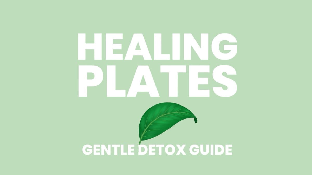 Healing Plates Gentle Detox Guide