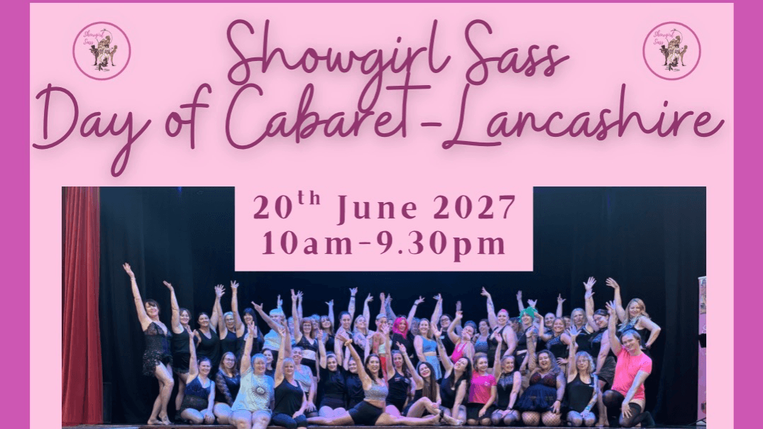 Showgirl Sass Day of Cabaret- Lancs (20th June 27)
