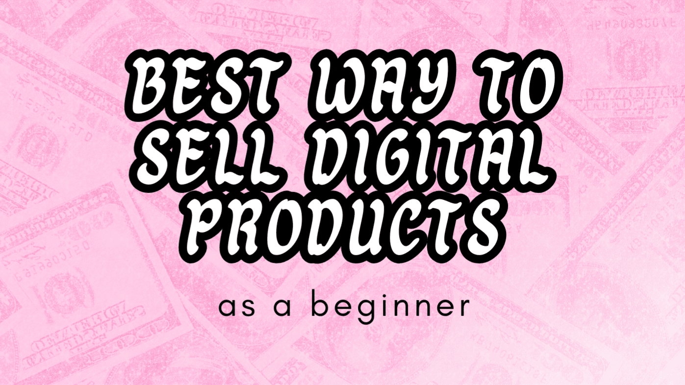 Best Way To Sell Digital Products 