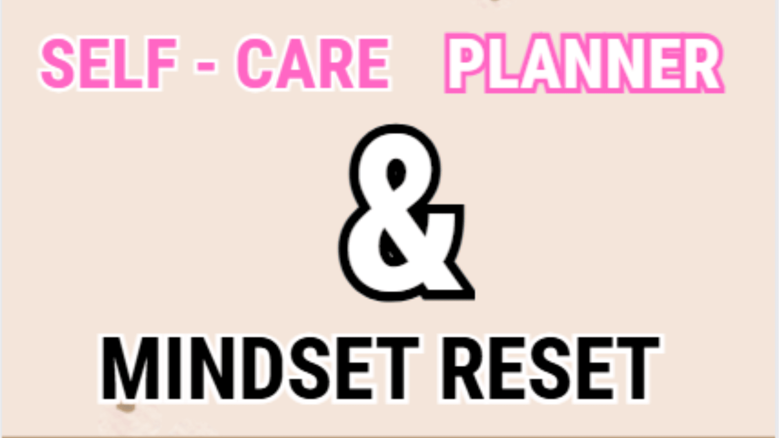 Self Care Planner & Mindset Reset