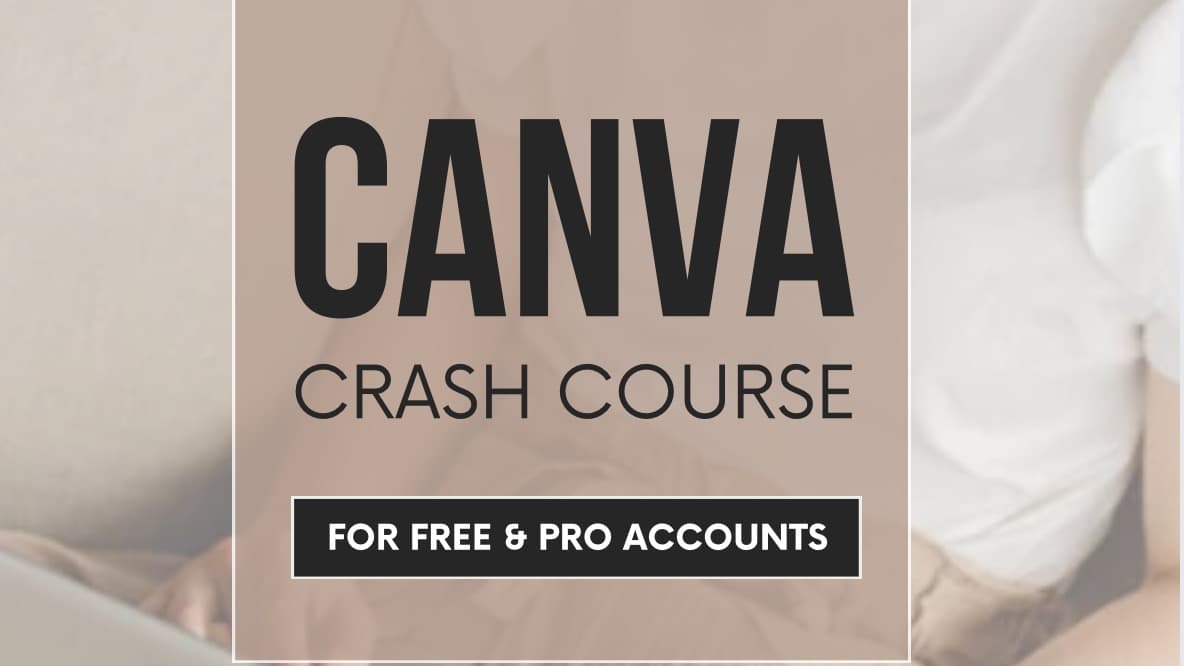 Get my Canva crash course Now!