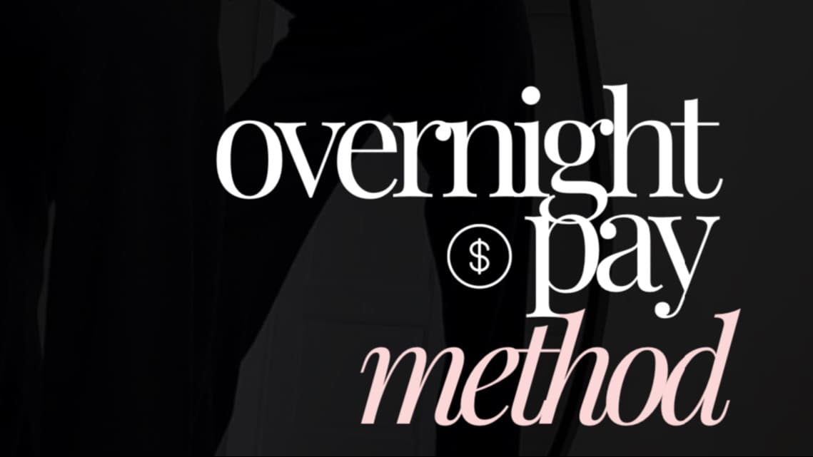 Get the overnight pay method now! 