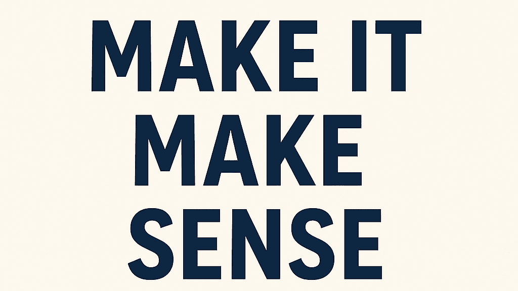 Make it Make Sense