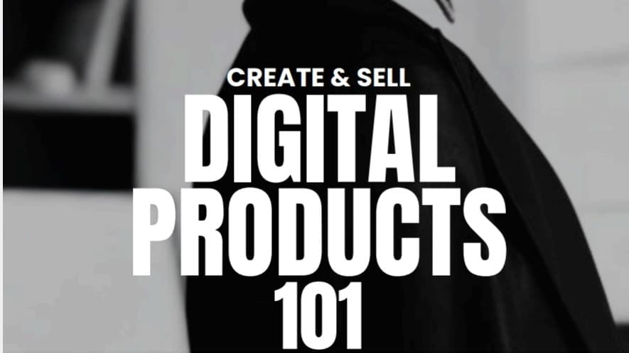 Create Digital Products 101