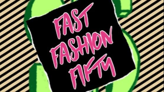 Fast Fashion Fifty Session 