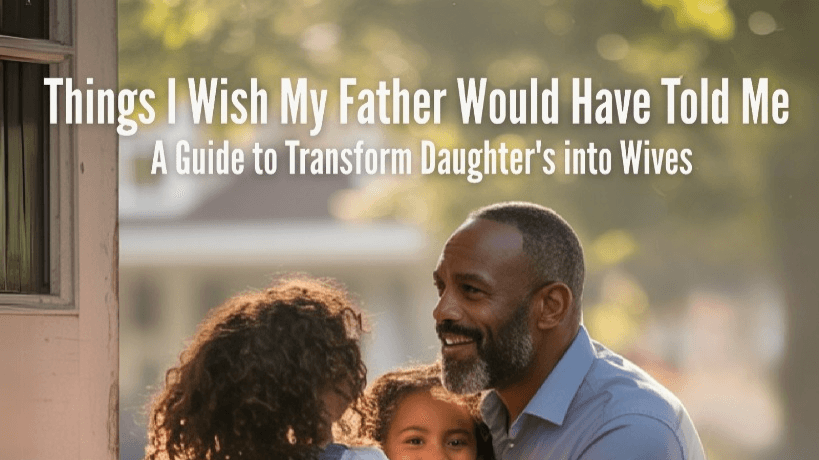Things I Wish My Father Would Have Told Me