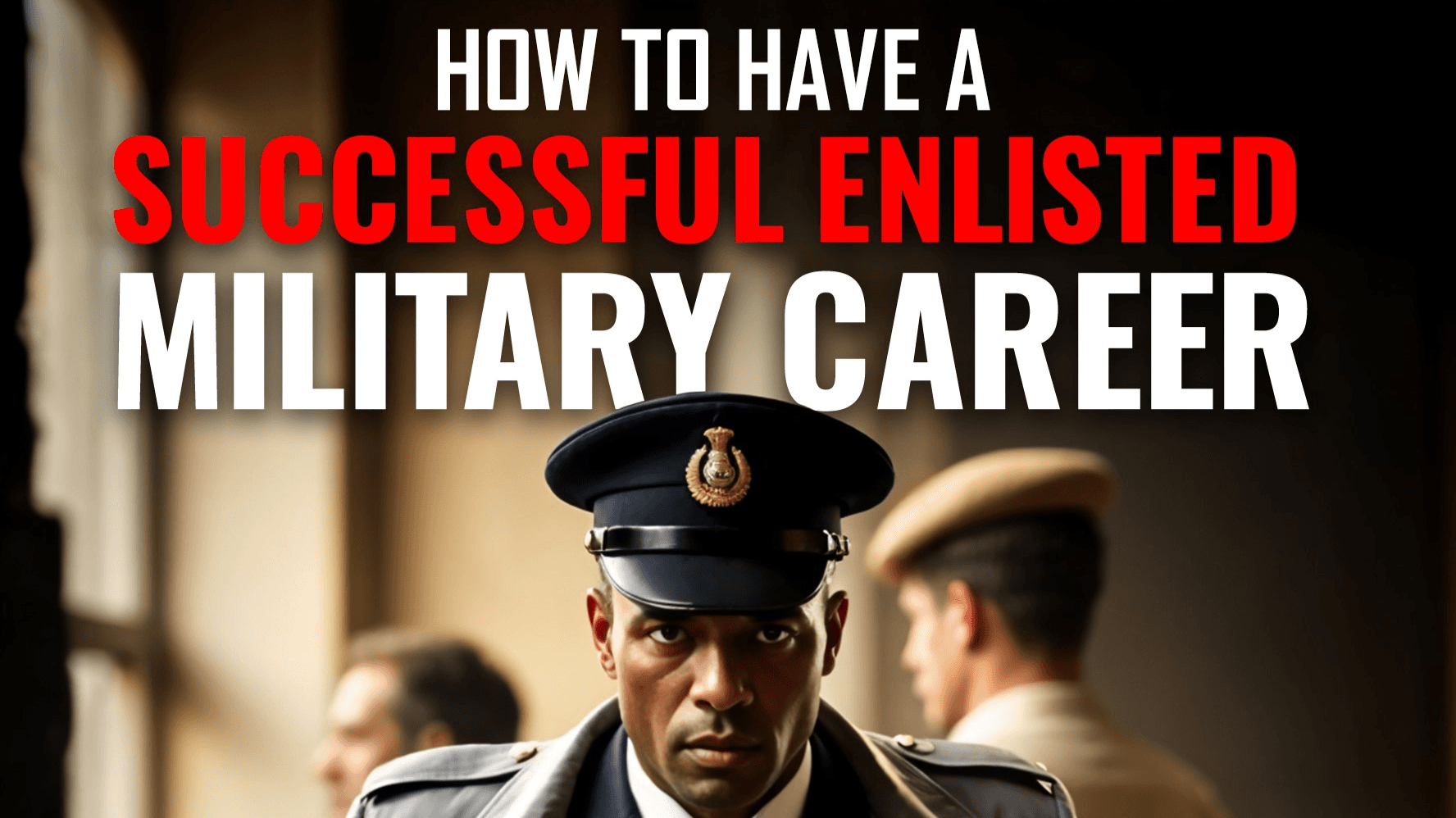 How to have a Successful Enlisted Military Career