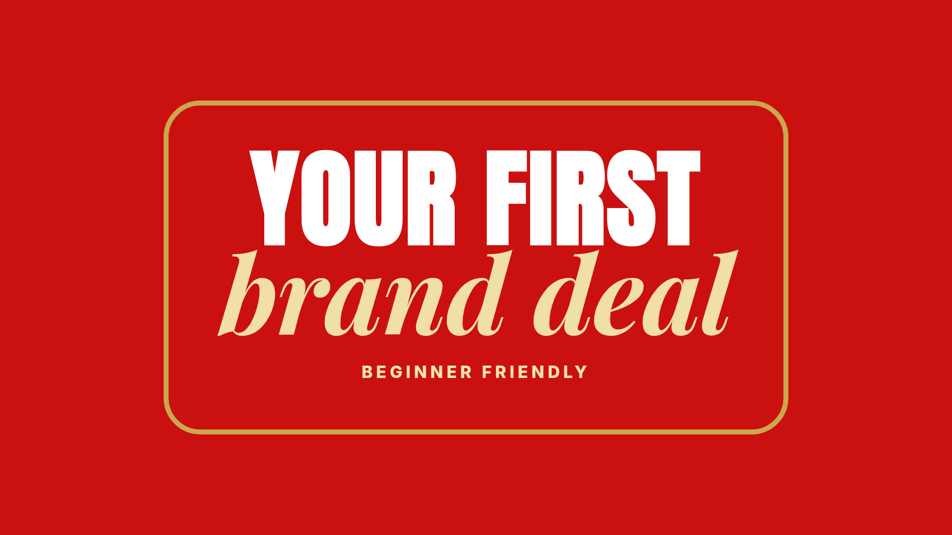 Your First Brand Deal