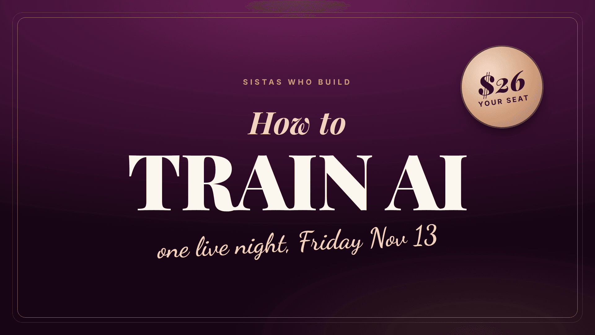 How to Train AI: General Admission