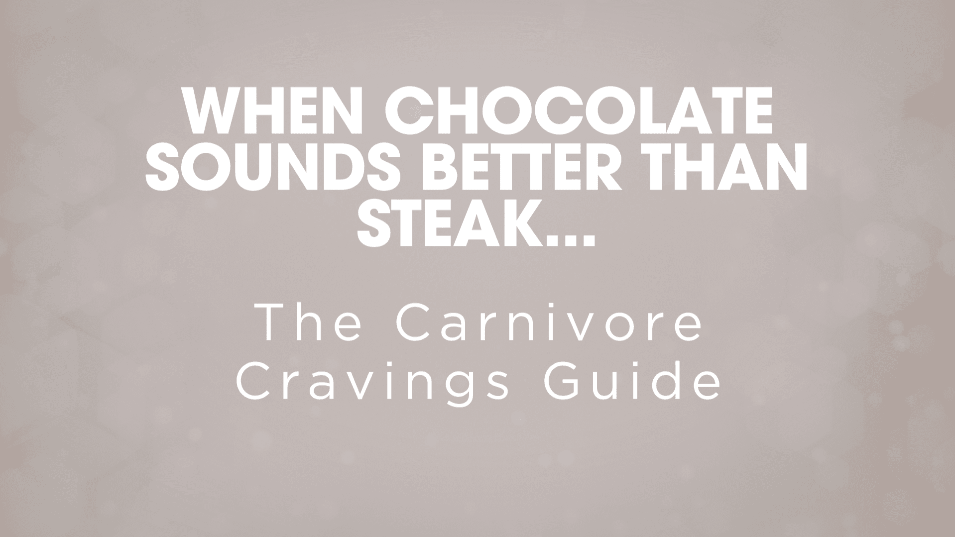 The Carnivore Cravings Guide