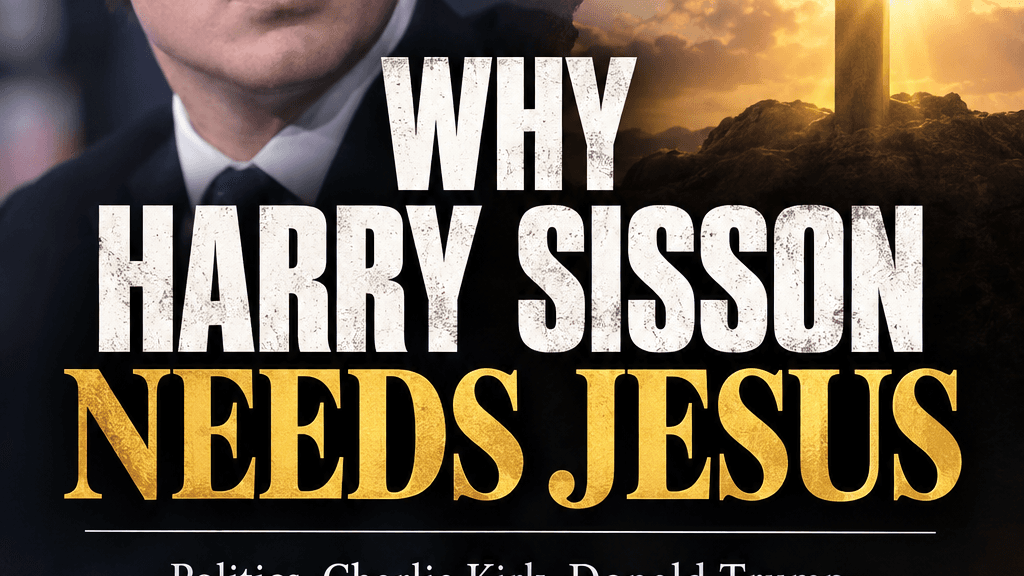 Why Harry Sisson Needs Jesus 